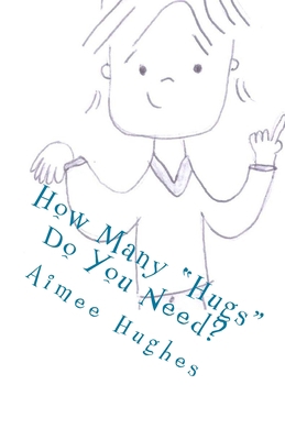 How Many "Hugs" Do You Need? 1727529944 Book Cover
