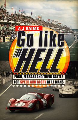 Go Like Hell: Ford, Ferrari and Their Battle fo... 0593057961 Book Cover