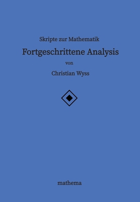 Skripte zur Mathematik - Fortgeschrittene Analysis [German] 3384157338 Book Cover