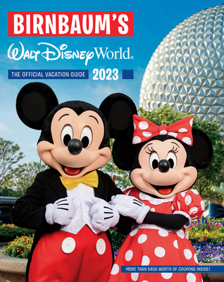 Birnbaum's 2023 Walt Disney World: The Official... 1368083536 Book Cover
