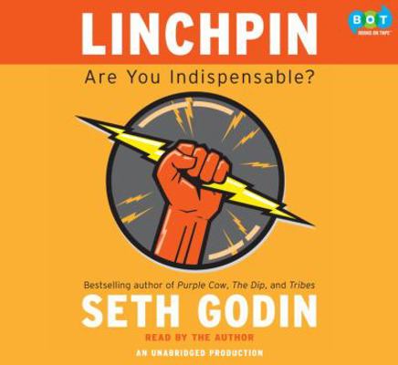 Linchpin (Are You Indespensible?) 0307705501 Book Cover
