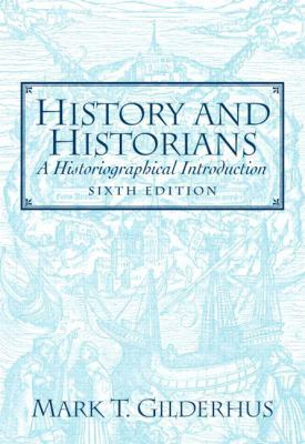 History And Historians: A Historical Introduction 0132286785 Book Cover