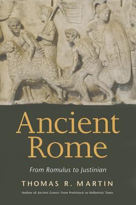 Ancient Rome: From Romulus to Justinian 0300160046 Book Cover