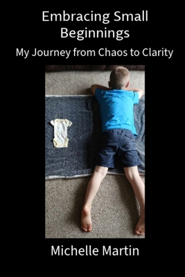 Embracing Small Beginnings B0FRNFWDY9 Book Cover