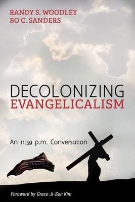 Decolonizing Evangelicalism: An 11:59 P.M. Conv... 1498292038 Book Cover