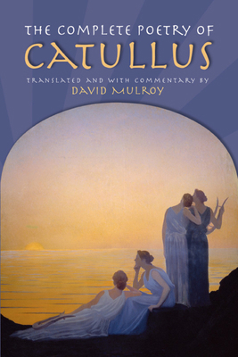 The Complete Poetry of Catullus 0299177742 Book Cover