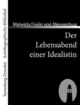 Der Lebensabend einer Idealistin: Nachtrag zu d... [German] 3866401477 Book Cover