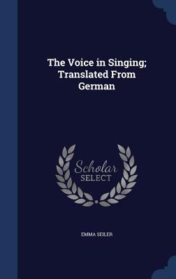 The Voice in Singing; Translated from German 1340002493 Book Cover