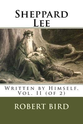 Sheppard Lee: Written by Himself. Vol. II (of 2) 1508722889 Book Cover