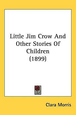 Little Jim Crow And Other Stories Of Children (... 143721665X Book Cover