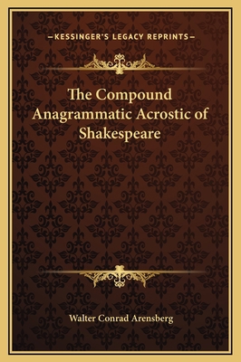The Compound Anagrammatic Acrostic of Shakespeare 1169251862 Book Cover