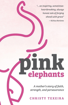 Pink Elephants: A mother's story of faith, stre... 173634580X Book Cover