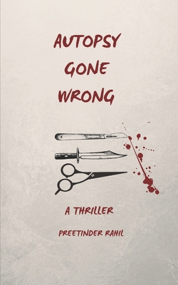 Autopsy Gone Wrong: A Thriller B0B2J273FJ Book Cover