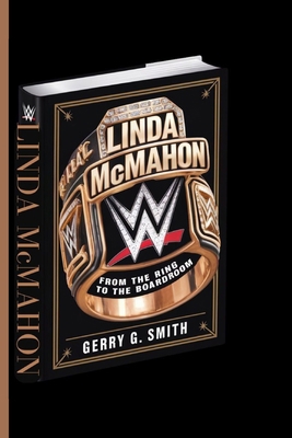 Linda McMahon: From the Ring to the Boardroom            Book Cover