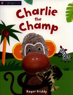 Charlie the Champ: Alphaprints 1783414545 Book Cover