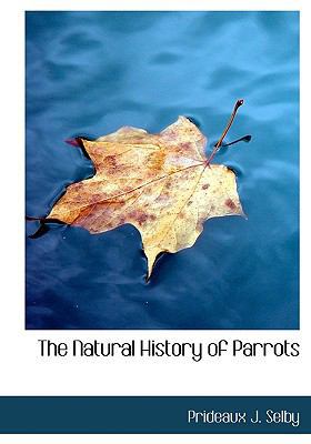 The Natural History of Parrots 1140118137 Book Cover