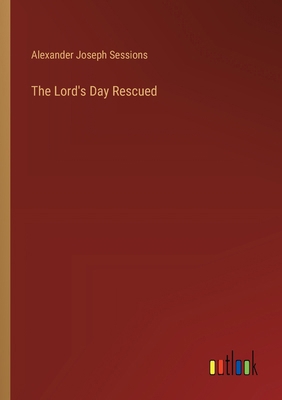 The Lord's Day Rescued 338533862X Book Cover