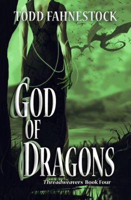 God of Dragons (Threadweavers) 1952699312 Book Cover