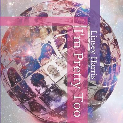 I'm Pretty Too 172918605X Book Cover