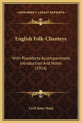 English Folk-Chanteys: With Pianoforte Accompan... 116923660X Book Cover