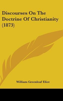 Discourses On The Doctrine Of Christianity (1873) 1436909333 Book Cover