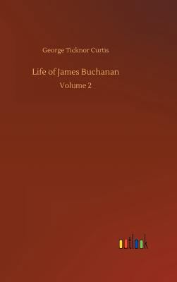 Life of James Buchanan 3734045053 Book Cover