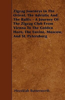 Zigzag Journeys In The Orient. The Adriatic And... 1446007650 Book Cover