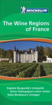 Michelin the Wine Regions of France 1906261059 Book Cover