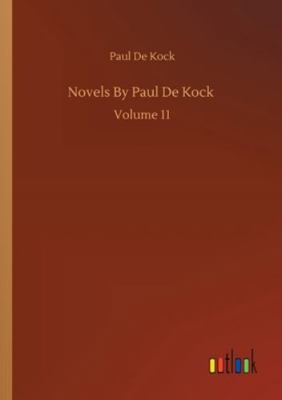 Novels By Paul De Kock: Volume 11 3752334266 Book Cover