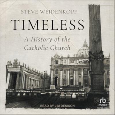 Timeless: A History of the Catholic Church B0FJZ2M85L Book Cover