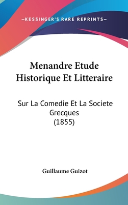 Menandre Etude Historique Et Litteraire: Sur La... [French] 1160664765 Book Cover