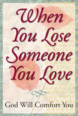 When You Lose Someone You Love: God Will Comfor... 141271527X Book Cover