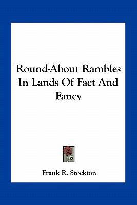 Round-About Rambles In Lands Of Fact And Fancy 1163792195 Book Cover