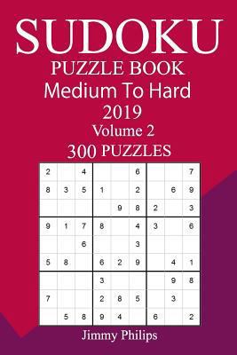 300 Medium to Hard Sudoku Puzzle Book 2019 1726456951 Book Cover
