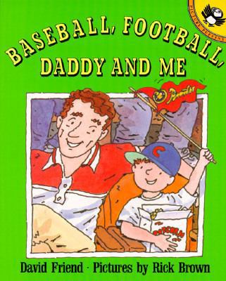 Baseball, Football, Daddy and Me (Picture Puffi... 0140509143 Book Cover