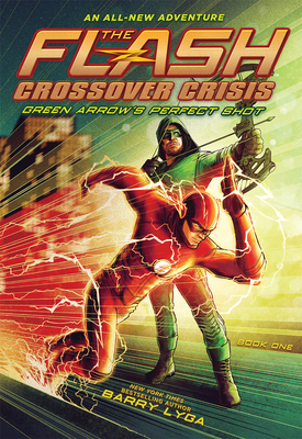 The Flash: Green Arrow's Perfect Shot (Crossove... 1419746944 Book Cover