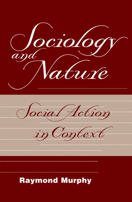 Sociology And Nature: Social Action In Context 0367317990 Book Cover