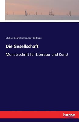 Die Gesellschaft: Monatsschrift für Literatur u... [German] 3741120820 Book Cover