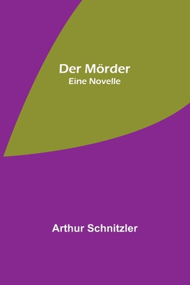 Der Mörder: Eine Novelle [German] 935671164X Book Cover