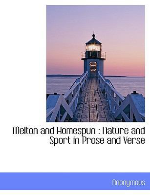 Melton and Homespun: Nature and Sport in Prose ... [Large Print] 1116131641 Book Cover