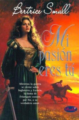 Mi Pasion Eres Tu [Spanish] 9500258463 Book Cover