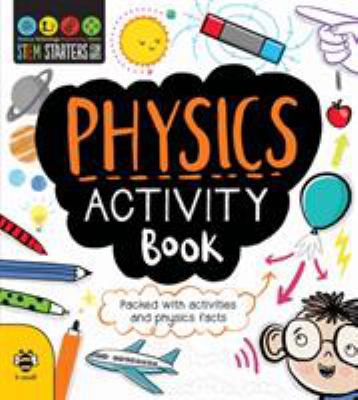 Physics Activity Book (STEM STARTERS FOR KIDS) 1911509209 Book Cover