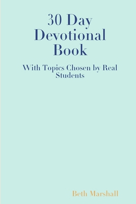 30 Day Devotional Book for Students 0359397824 Book Cover