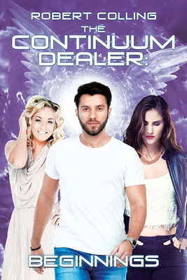 The Continuum Dealer: Beginnings 1664125752 Book Cover