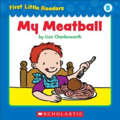 First Little Readers: My Meatball (Level B) 054525647X Book Cover