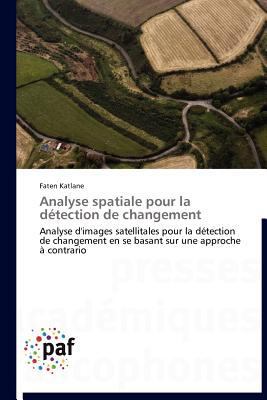 Analyse Spatiale Pour La Détection de Changement [French] 3838188705 Book Cover