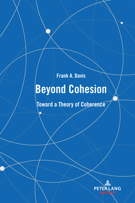 Beyond Cohesion: Toward a Theory of Coherence 1636671039 Book Cover