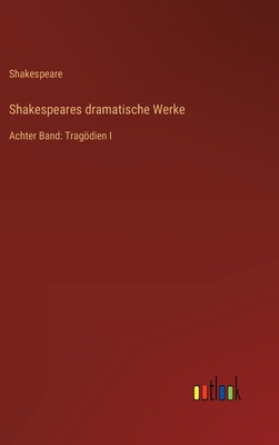 Shakespeares dramatische Werke: Achter Band: Tr... [German] 3368445952 Book Cover