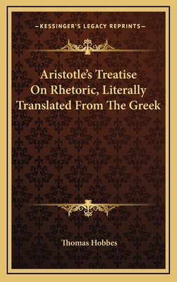 Aristotle's Treatise On Rhetoric, Literally Tra... 1163505277 Book Cover