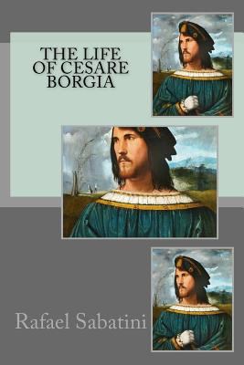 The Life of Cesare Borgia 1720877955 Book Cover